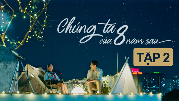 Chúng ta của 8 năm sau tập 2 trực tiếp 21 giờ 40 ngày 7/11/2023 trên VTV3