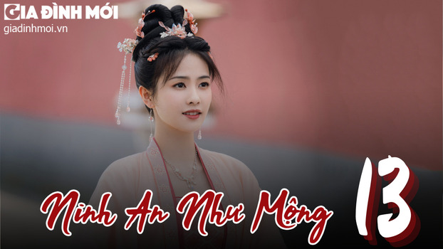 Ninh An Như Mộng tập 13 Vietsub trên iQIYI ngày 11/11/2023