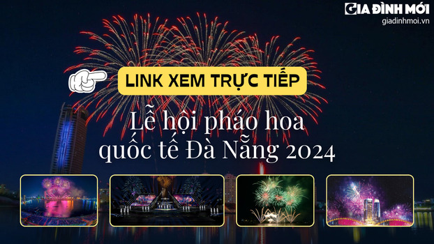 Link xem trực tiếp Lễ hội pháo hoa quốc tế Đà Nẵng 2024 trên VTV1
