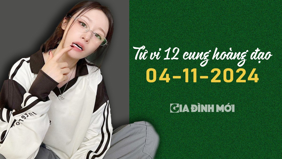 Xem tử vi hàng ngày của 12 cung hoàng đạo hôm nay 4/11/2024 mới nhất