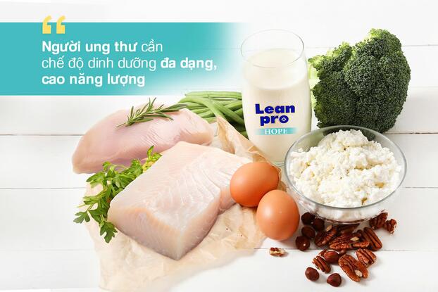 Người ung thư cần chế độ dinh dưỡng đa dạng, cao năng lượng.