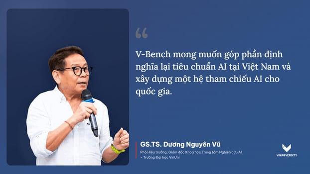 GS.TS. Dương Nguyên Vũ chia sẻ tầm nhìn của V-Bench trong việc xây dựng một hệ tham chiếu AI cho Việt Nam.