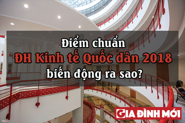 diem-chuan-dai-hoc-kinh-te-quoc-dan-2018