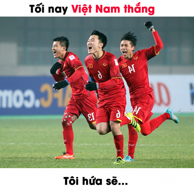 Tuyển tập 1001 lời hứa khó đỡ của dân mạng nếu Việt Nam thắng tại CK lượt đi AFF Cup 2018 0