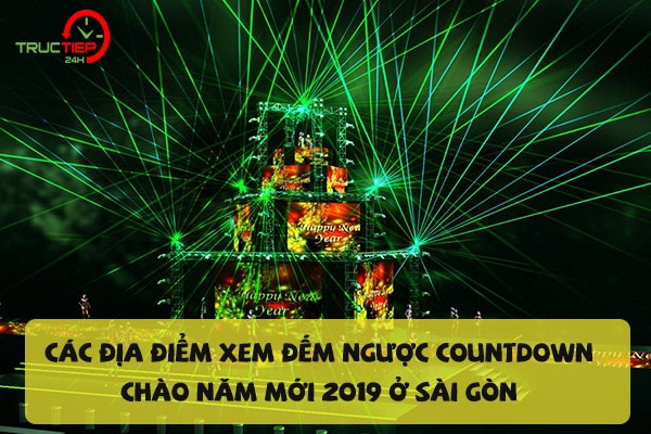Địa điểm tổ chức Countdown - Đếm ngược chào năm mới 2019 chính xác nhất 2