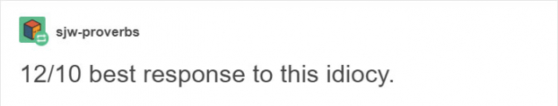   Cách đáp trả tuyệt vời nhất cho lập luận ngớ ngẩn này!  