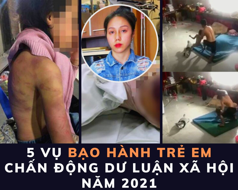 5 vu bao hanh tre em chan dong du luan nam 2021