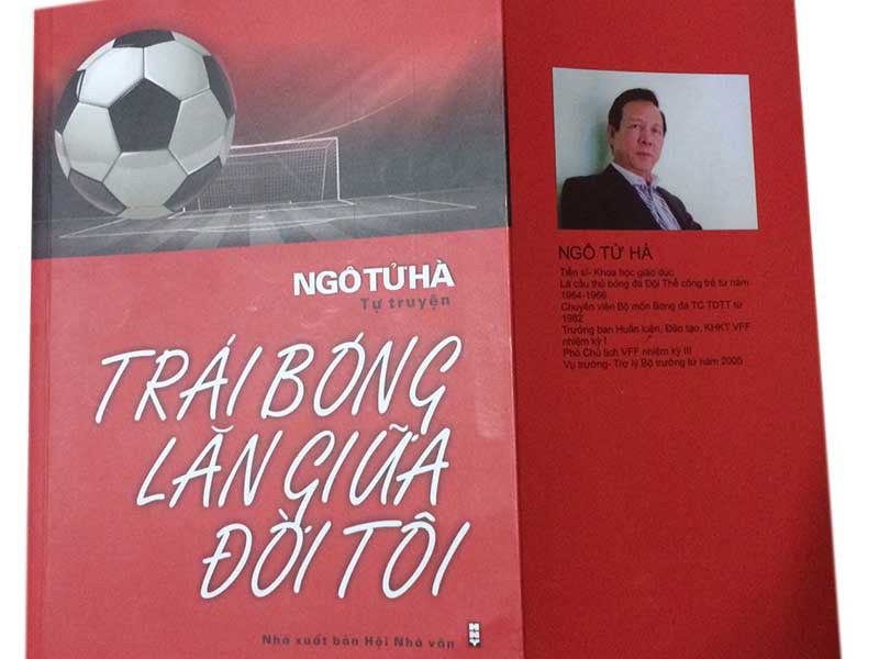 Cuốn tự truyện chứa tiết lộ nhiều góc khuất về bóng đá Việt của ông Ngô Tử Hà