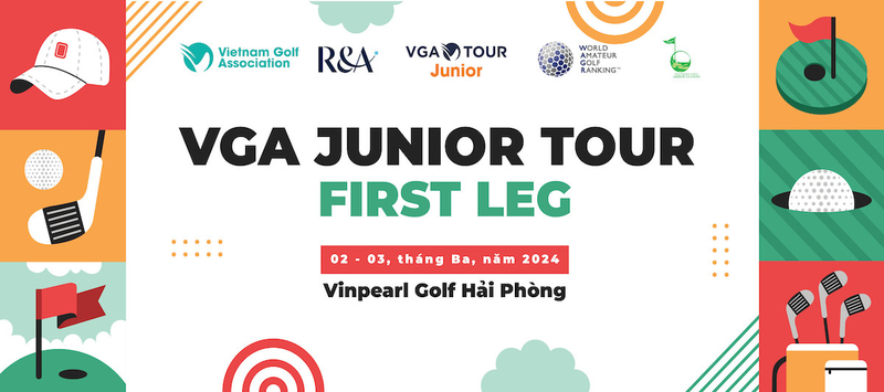Chặng 1 VGA Junior Tour - 1st Leg VGA Junior Tour 2024 khởi tranh từ 02/03/2024 – 03/03/2024