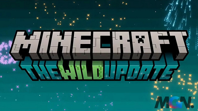 Bản cập nhật The Wild mang đến cho Minecraft rất nhiều tính năng mới lạ