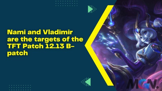 ĐTCL Vladimir sẽ là mục tiêu được chỉnh sửa ở bản 12.13B