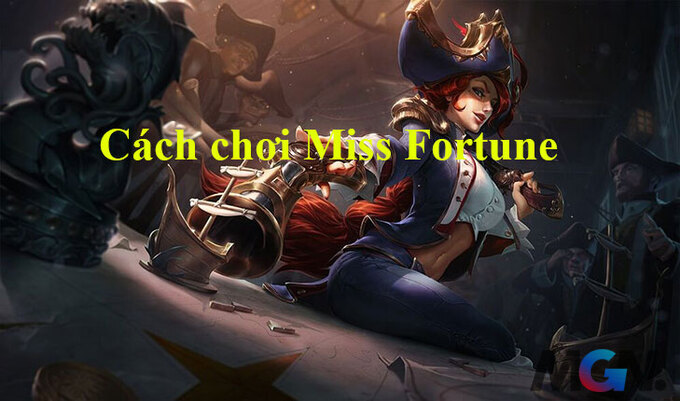 cach-choi-missfortune