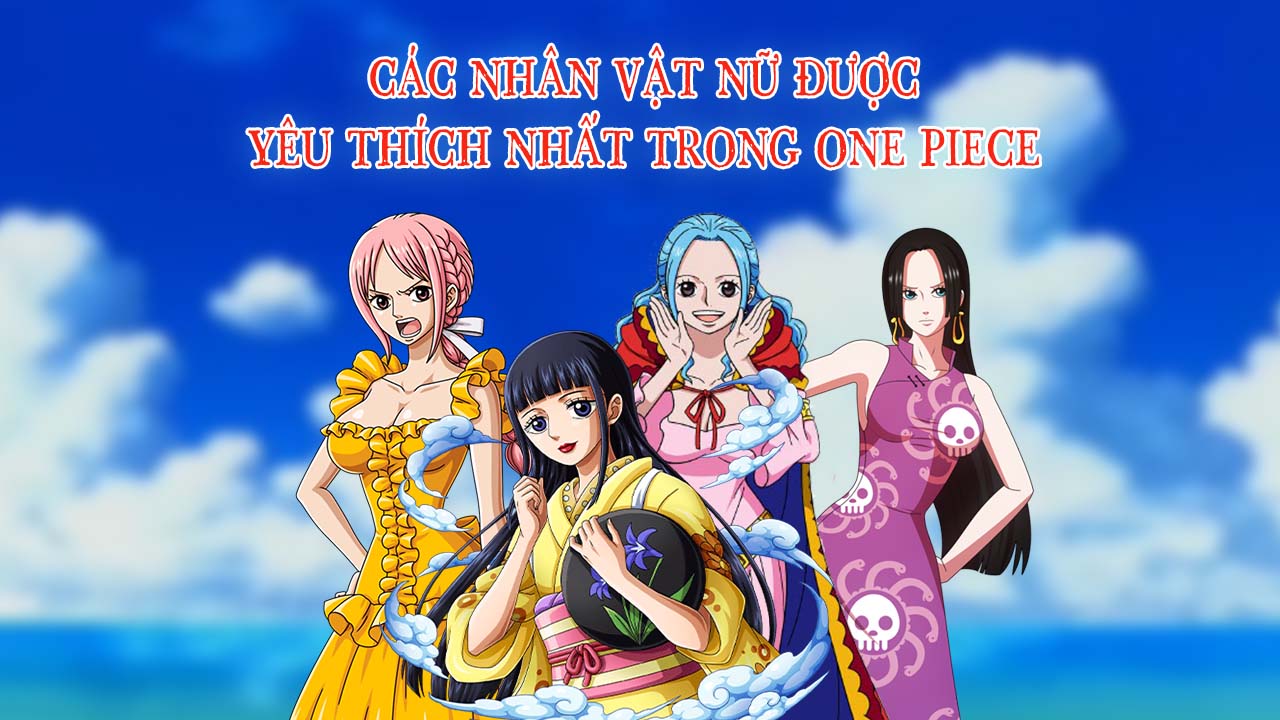 Tổng hợp hình ảnh nhân vật nữ trong One Piece đầy đủ và sắc nét nhất
