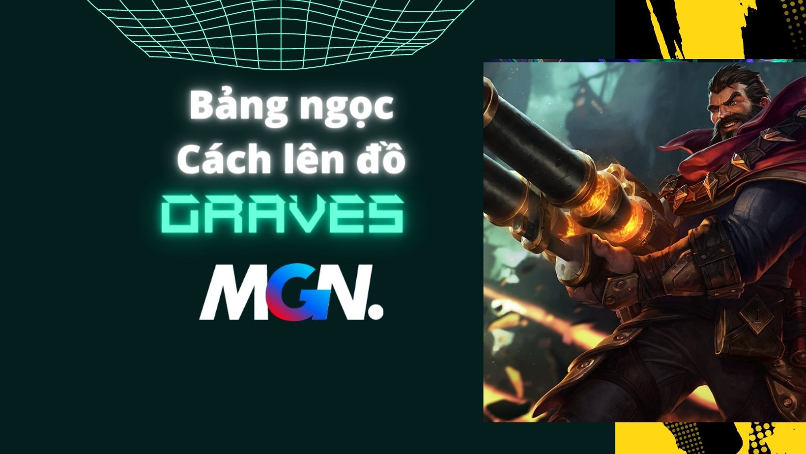 Graves Mùa 13: Bảng Ngọc, Lên Đồ, Cách Chơi Mạnh Nhất