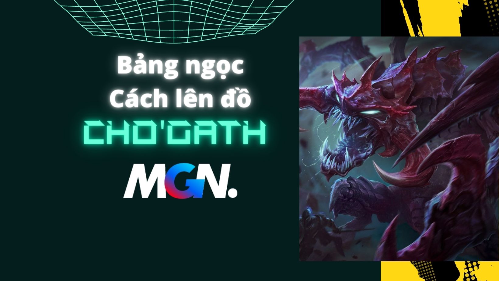 Cho'Gath Mùa 13: Bảng Ngọc, Lên Đồ, Cách Chơi Mạnh Nhất