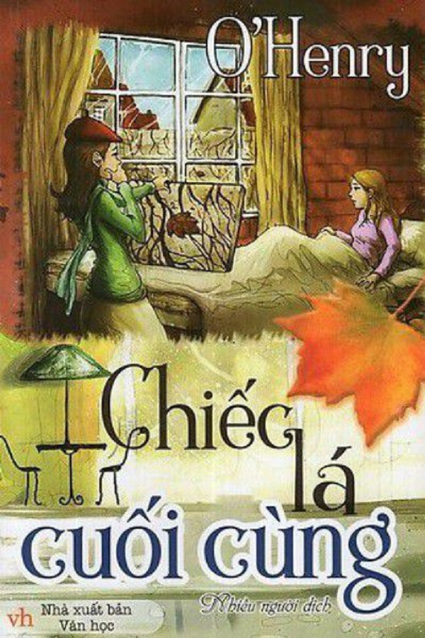 Chiếc lá cuối cùng được viết bởi tác giả O.Henry. Ảnh NXB Văn học