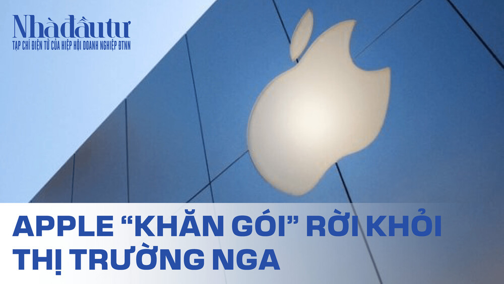 Apple vừa có quyết định cắt đứt mọi hoạt động kinh doanh tại Nga