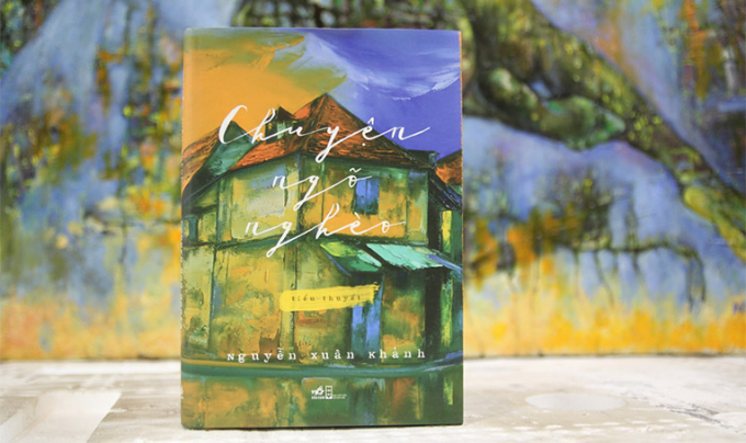 Tiểu thuyết 'Chuyện ngõ nghèo' của nhà văn Nguyễn Xuân Khánh.