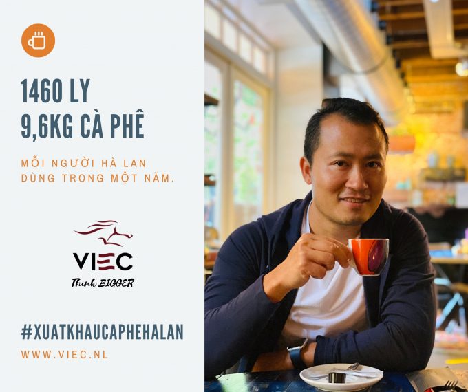 Theo VIEC, mỗi người Hà Lan tiêu dùng 1.460 ly cà phê mỗi năm.