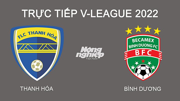 Trực tiếp bóng đá V-League 2022 giữa Thanh Hóa vs Bình Dương hôm nay 1/3/2022