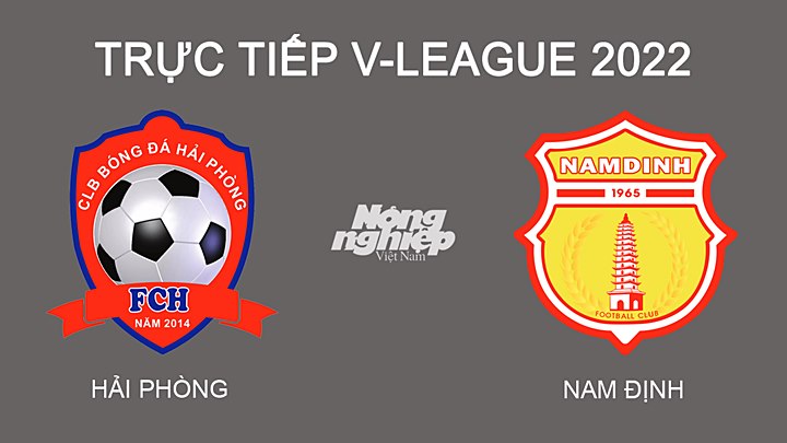 Trực tiếp bóng đá V-League 2022 giữa Hải Phòng vs Nam Định hôm nay 2/3/2022