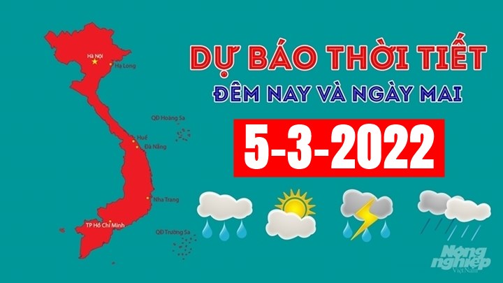 Cập nhật tin tức thời tiết đêm nay 4/3 và ngày mai 5/3/2022