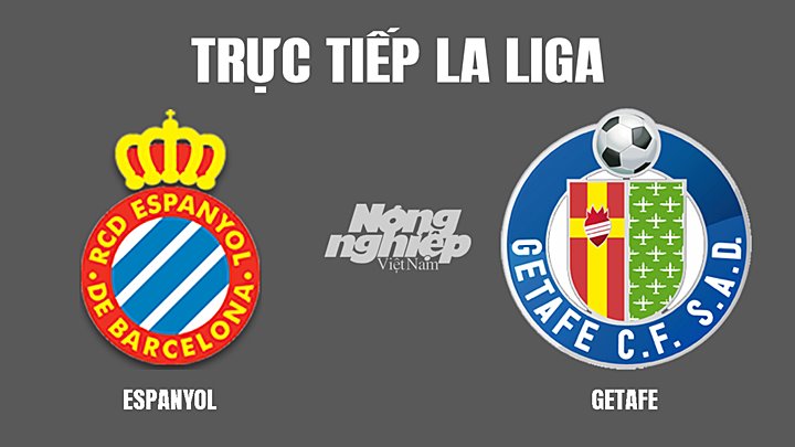 Trực tiếp bóng đá La Liga mùa giải 2021/2022 giữa Espanyol vs Getafe hôm nay 5/3