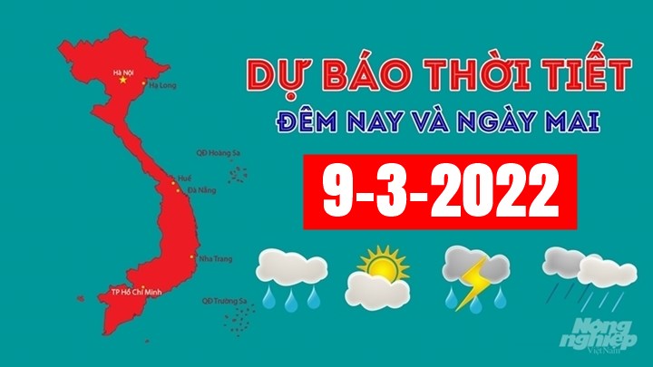 Cập nhật tin tức thời tiết đêm nay 8/3 và ngày mai 9/3/2022