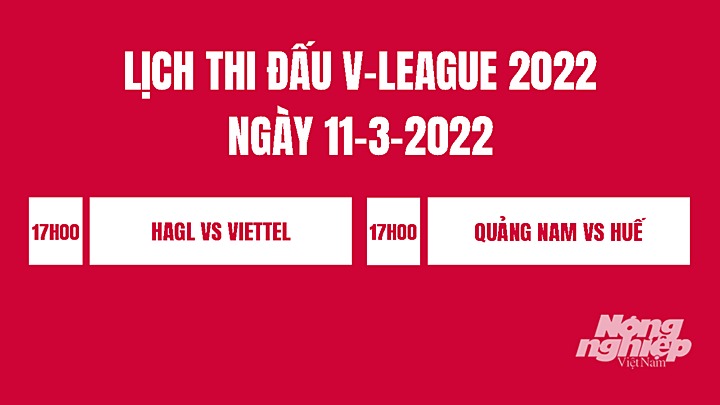 Chi tiết Lịch thi đấu bóng đá V-League 2022 và V-League 2 mới nhất hôm nay 11/3/2022