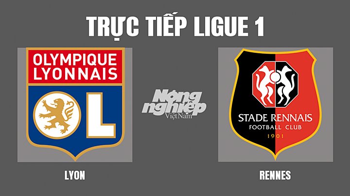 Trực tiếp bóng đá Ligue 1 giữa Lyon vs Rennes hôm nay 13/3/2022