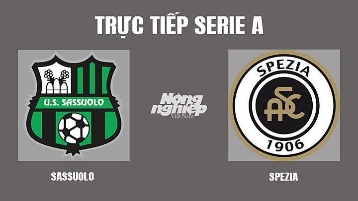 Trực tiếp bóng đá Serie A mùa giải 2021/2022 giữa Sassuolo vs Spezia hôm nay 19/3