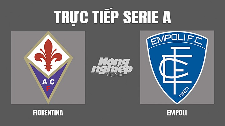 Trực tiếp bóng đá Serie A mùa giải 2021/2022 giữa Fiorentina vs Empoli hôm nay 3/4