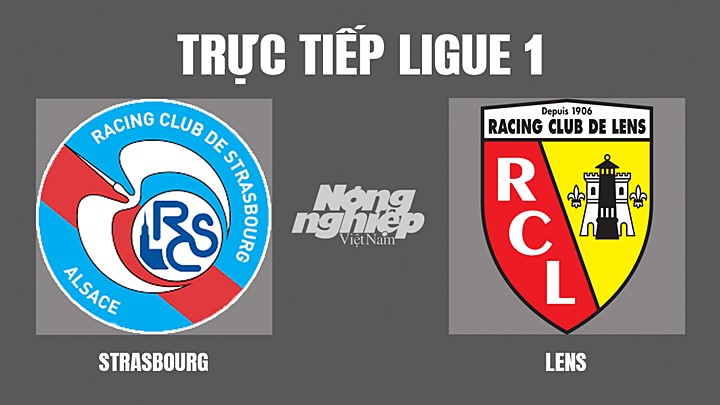 Trực tiếp bóng đá Ligue 1 giữa Strasbourg vs Lens hôm nay 3/4/2022