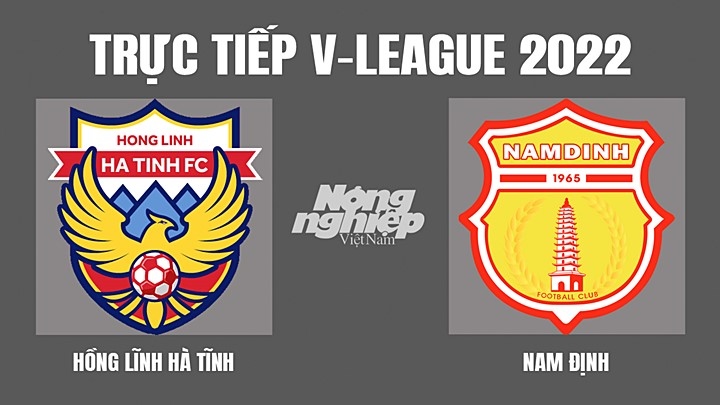 Trực tiếp bóng đá V-League 2022 giữa Hà Tĩnh vs Nam Định hôm nay 5/4/2022