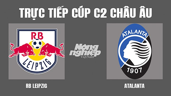 Trực tiếp bóng đá Cúp C2 Châu Âu giữa RB Leipzig vs Atalanta hôm nay 7/4/2022