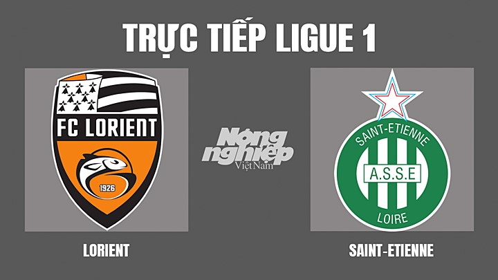 Trực tiếp bóng đá Ligue 1 giữa Lorient vs Saint-Etienne hôm nay 9/4/2022