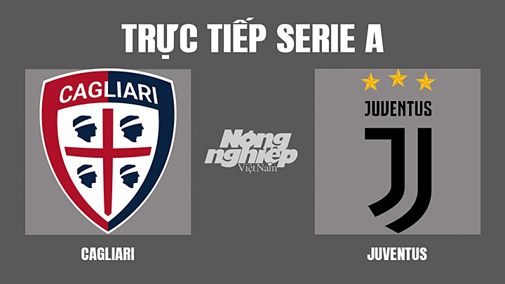 Trực tiếp bóng đá Serie A mùa giải 2021/2022 giữa Cagliari vs Juventus hôm nay 10/4