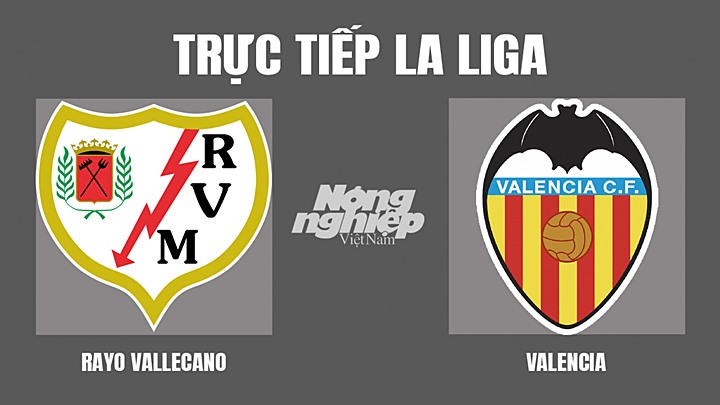 Trực tiếp bóng đá La Liga giữa Rayo vs Valencia hôm nay 12/4/2022