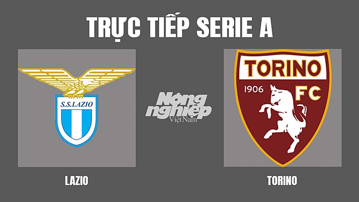 Trực tiếp bóng đá Serie A mùa giải 2021/2022 giữa Lazio vs Torino hôm nay 17/4