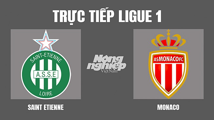 Trực tiếp bóng đá Ligue 1 giữa Saint Etienne vs Monaco ngày 24/4/2022
