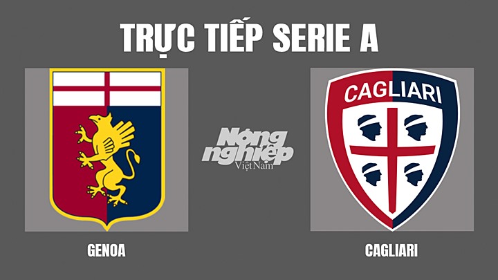 Trực tiếp bóng đá Serie A mùa giải 2021/2022 giữa Genoa vs Cagliari hôm nay 24/4