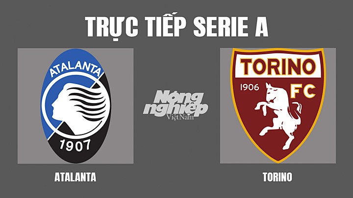Trực tiếp bóng đá Serie A mùa giải 2021/2022 giữa Atalanta vs Torino hôm nay 28/4