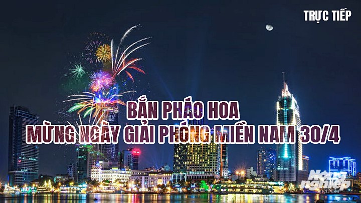 Trực tiếp lễ bắn pháo hoa mừng ngày 30/4 trên kênh HTV9