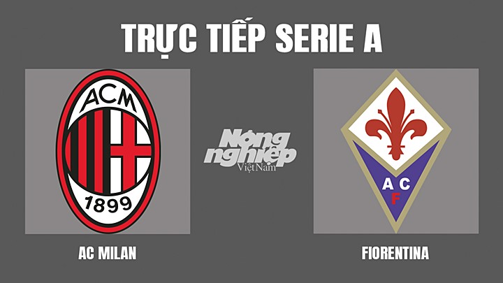 Trực tiếp bóng đá Serie A mùa giải 2021/2022 giữa AC Milan vs Fiorentina hôm nay 1/5