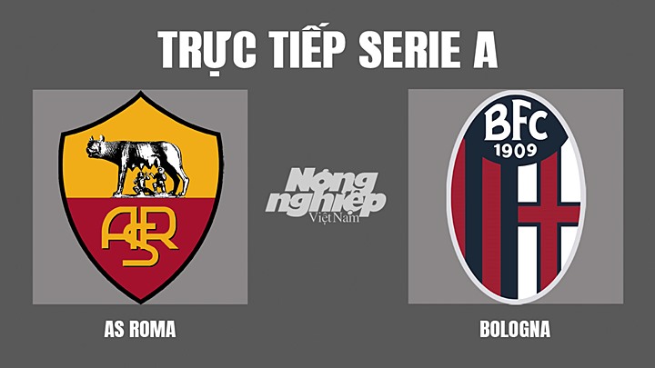 Trực tiếp bóng đá Serie A mùa giải 2021/2022 giữa AS Roma vs Bologna hôm nay 2/5