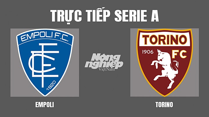 Trực tiếp bóng đá Serie A mùa giải 2021/2022 giữa Empoli vs Torino hôm nay 1/5