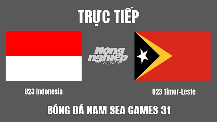 Trực tiếp bóng đá nam SEA Games 31 giữa U23 Indonesia vs U23 Đông Timor hôm nay 10/5/2022