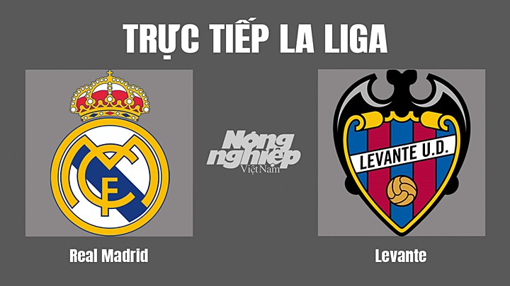 Trực tiếp bóng đá La Liga giữa Real Madrid vs Levante hôm nay 13/5/2022