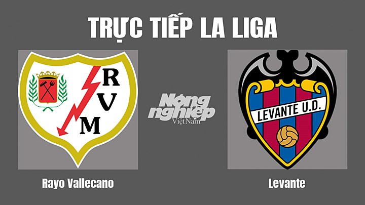 Trực tiếp bóng đá La Liga giữa Rayo Vallecano vs Levante hôm nay 21/5/2022