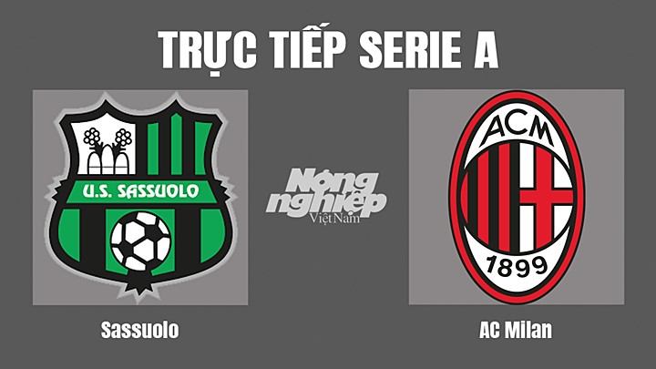 Trực tiếp bóng đá Serie A mùa giải 2021/2022 giữa Sassuolo vs AC Milan hôm nay 22/5